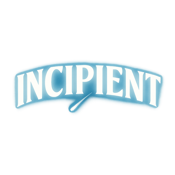 Incipient